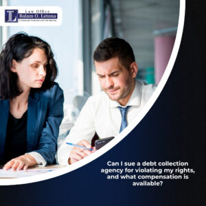 Can I sue a debt collection agency for violating my rights, and what compensation is available?