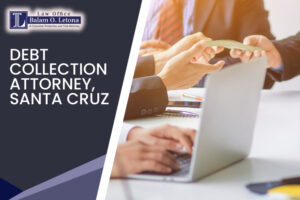 Debt Collection Attorney, Santa Cruz