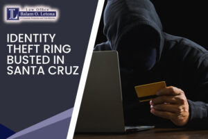 Identity Theft Ring Busted in Santa Cruz - What do the victims do?