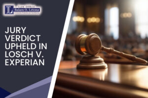 Jury Verdict Upheld in Losch vs. Experian Information Solutions Inc.