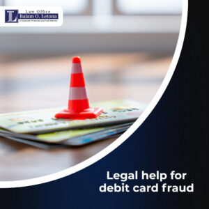 Legal help for debit card fraud