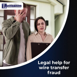 Legal help for wire transfer fraud
