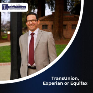 TransUnion, Experian or Equifax