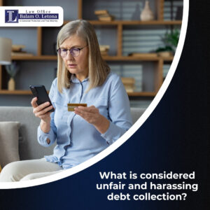 What is considered unfair and harassing debt collection?