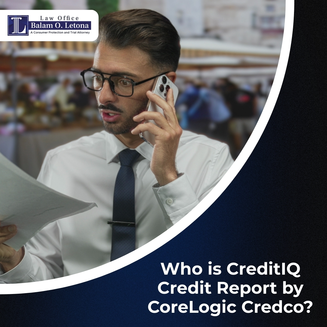 Who is CreditIQ Credit Report by CoreLogic Credco? - Letona Law
